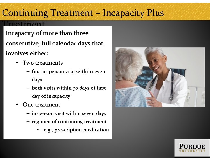 Continuing Treatment – Incapacity Plus Treatment Incapacity of more than three consecutive, full calendar