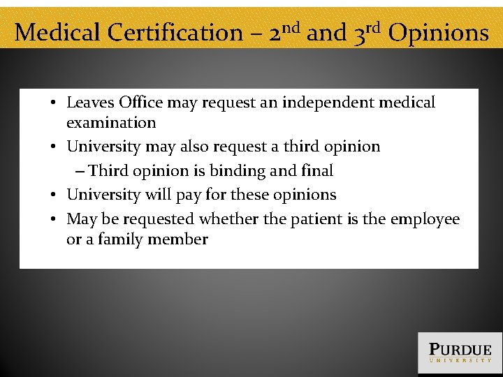 Medical Certification – 2 nd and 3 rd Opinions • Leaves Office may request