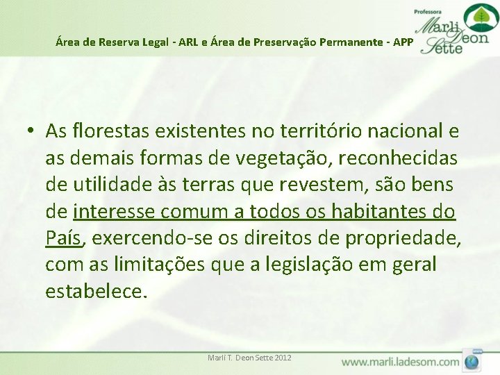 Área de Reserva Legal - ARL e Área de Preservação Permanente - APP •