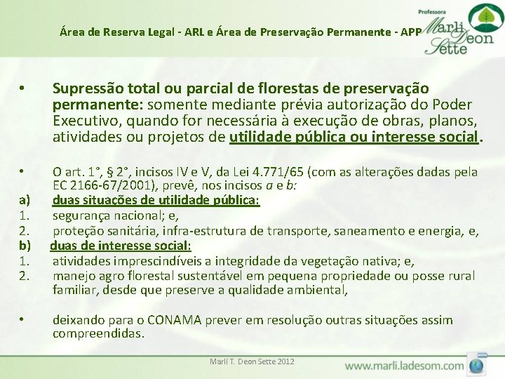 Área de Reserva Legal - ARL e Área de Preservação Permanente - APP •