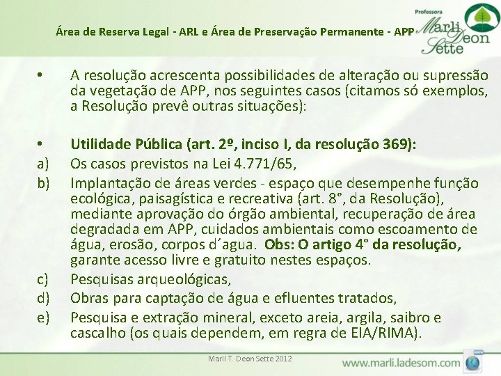 Área de Reserva Legal - ARL e Área de Preservação Permanente - APP •