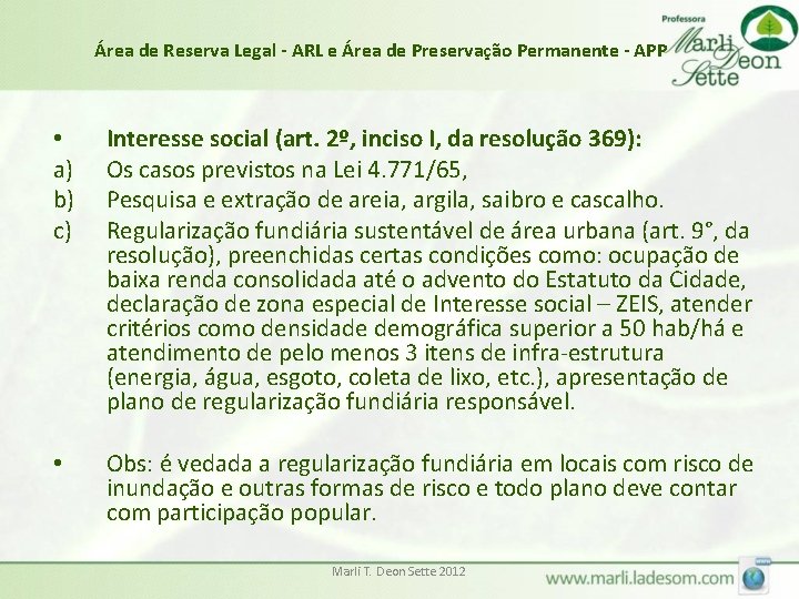 Área de Reserva Legal - ARL e Área de Preservação Permanente - APP •