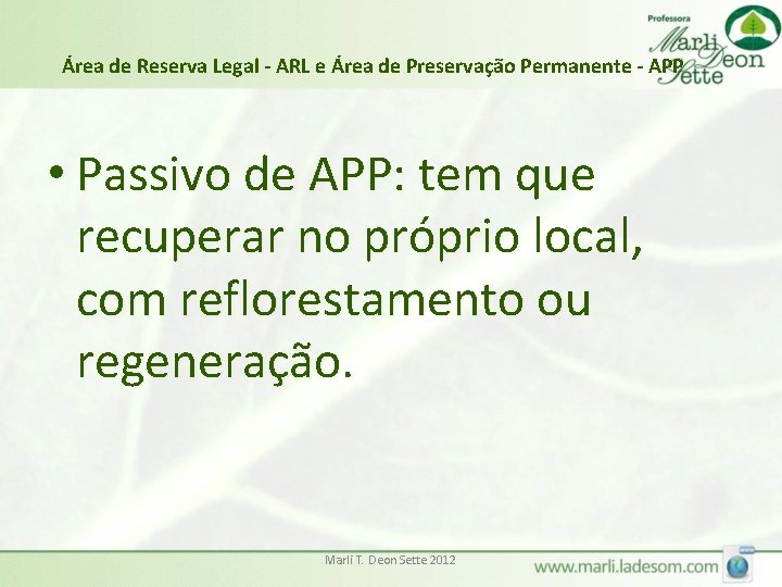 Área de Reserva Legal - ARL e Área de Preservação Permanente - APP •