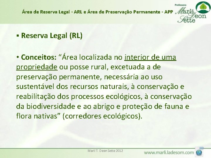 Área de Reserva Legal - ARL e Área de Preservação Permanente - APP §