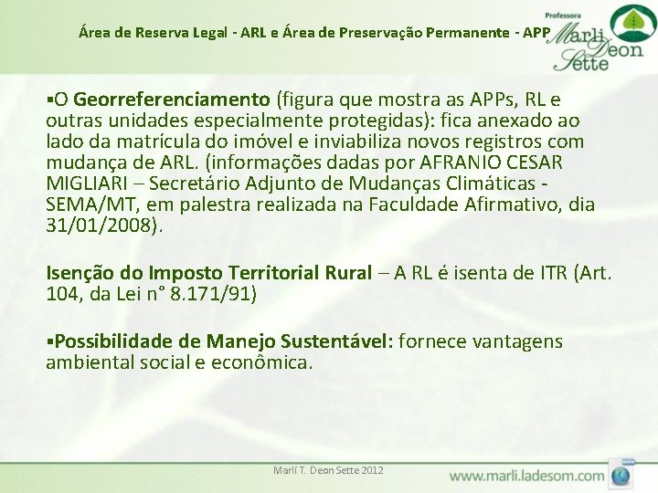 Área de Reserva Legal - ARL e Área de Preservação Permanente - APP §O