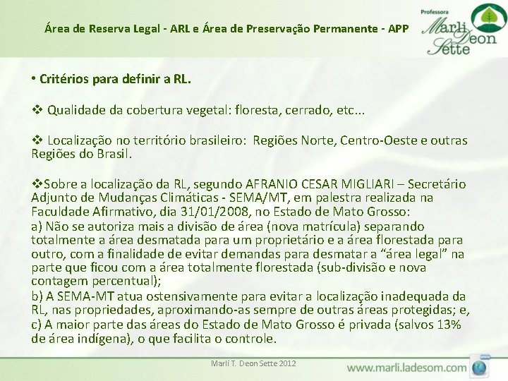 Área de Reserva Legal - ARL e Área de Preservação Permanente - APP •