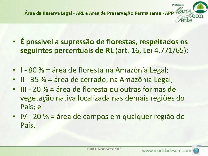 Área de Reserva Legal - ARL e Área de Preservação Permanente - APP •