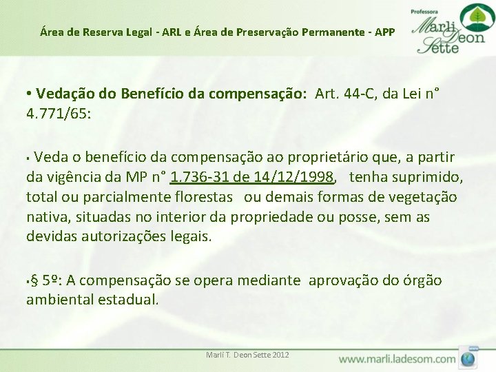 Área de Reserva Legal - ARL e Área de Preservação Permanente - APP •