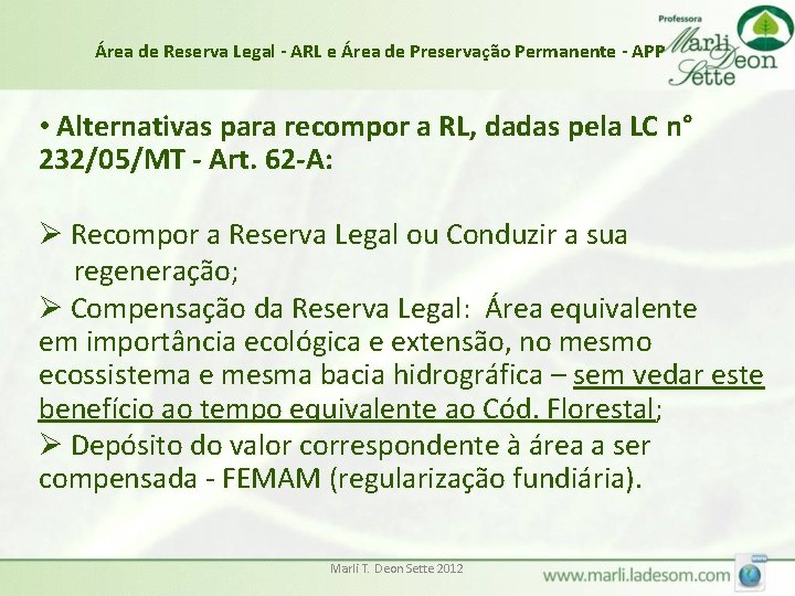 Área de Reserva Legal - ARL e Área de Preservação Permanente - APP •