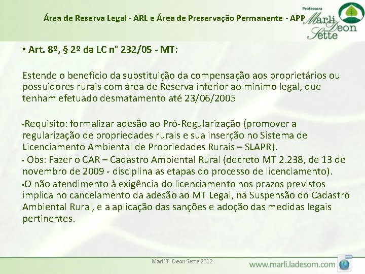 Área de Reserva Legal - ARL e Área de Preservação Permanente - APP •