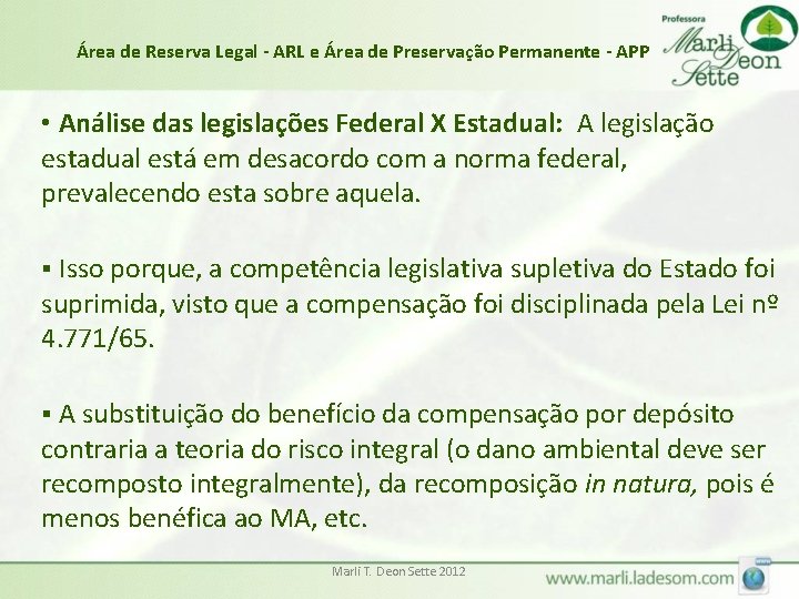 Área de Reserva Legal - ARL e Área de Preservação Permanente - APP •