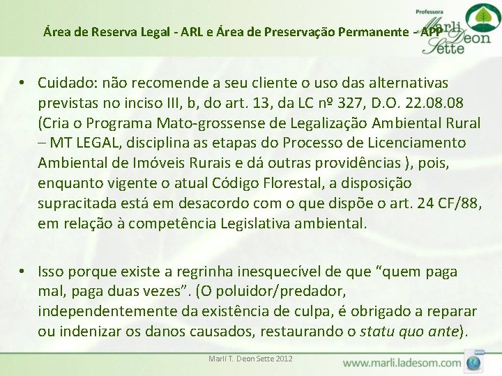 Área de Reserva Legal - ARL e Área de Preservação Permanente - APP •