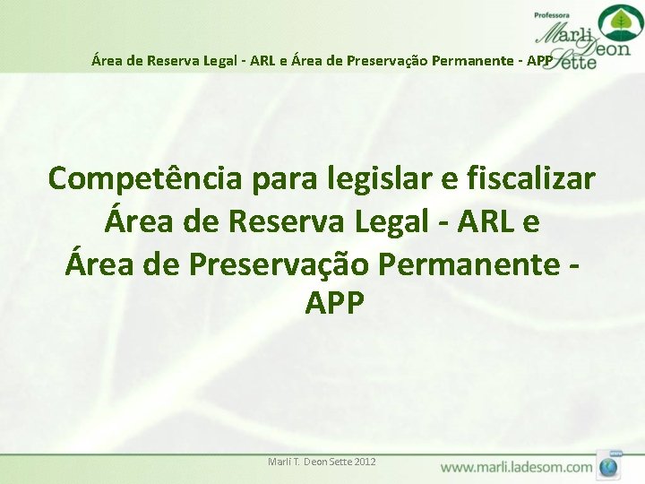 Área de Reserva Legal - ARL e Área de Preservação Permanente - APP Competência