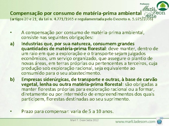 Compensação por consumo de matéria-prima ambiental (artigos 20 e 21, da Lei n. 4.
