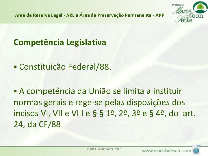 Área de Reserva Legal - ARL e Área de Preservação Permanente - APP Competência