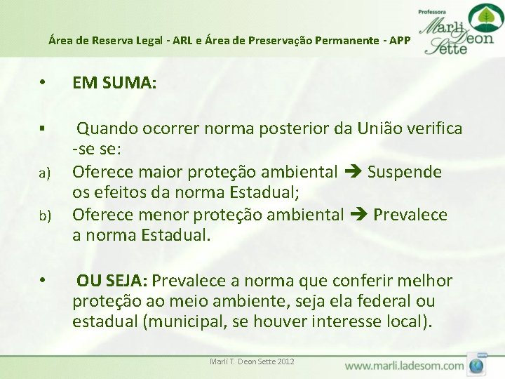 Área de Reserva Legal - ARL e Área de Preservação Permanente - APP •