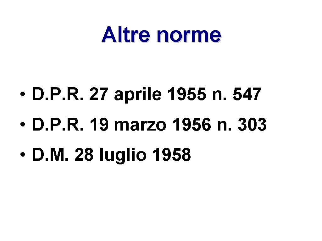 Altre norme • D. P. R. 27 aprile 1955 n. 547 • D. P.