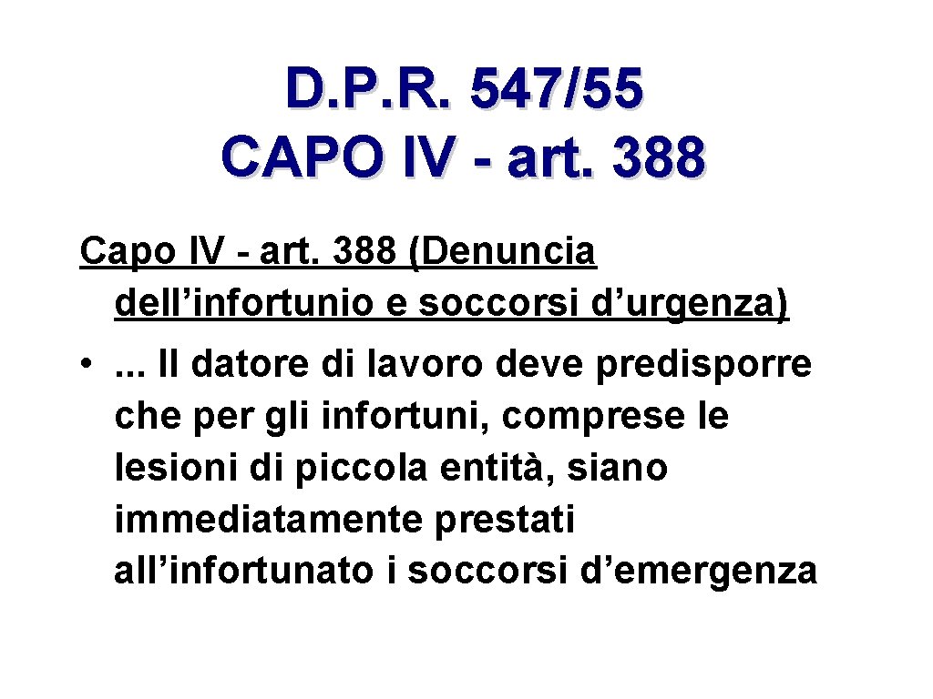 D. P. R. 547/55 CAPO IV - art. 388 Capo IV - art. 388