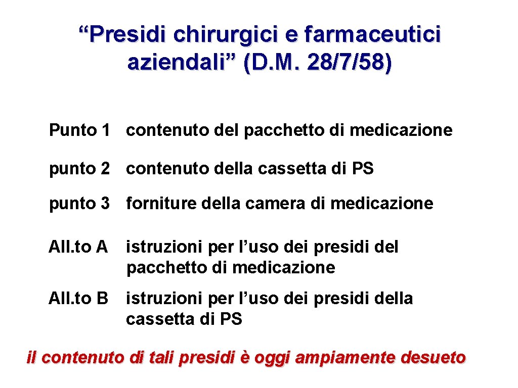 “Presidi chirurgici e farmaceutici aziendali” (D. M. 28/7/58) Punto 1 contenuto del pacchetto di