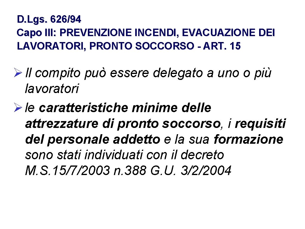 D. Lgs. 626/94 Capo III: PREVENZIONE INCENDI, EVACUAZIONE DEI LAVORATORI, PRONTO SOCCORSO - ART.