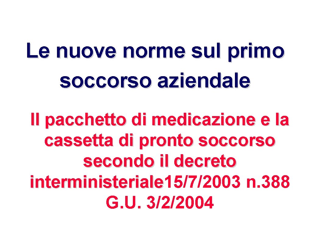 Le nuove norme sul primo soccorso aziendale Il pacchetto di medicazione e la cassetta