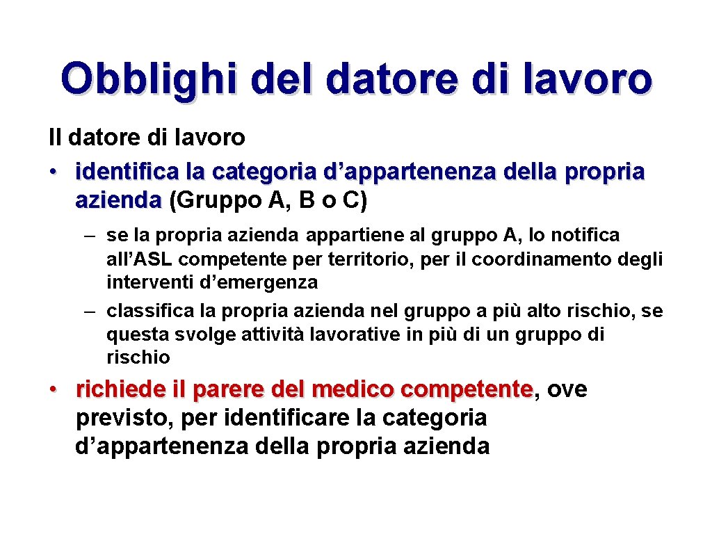 Obblighi del datore di lavoro Il datore di lavoro • identifica la categoria d’appartenenza