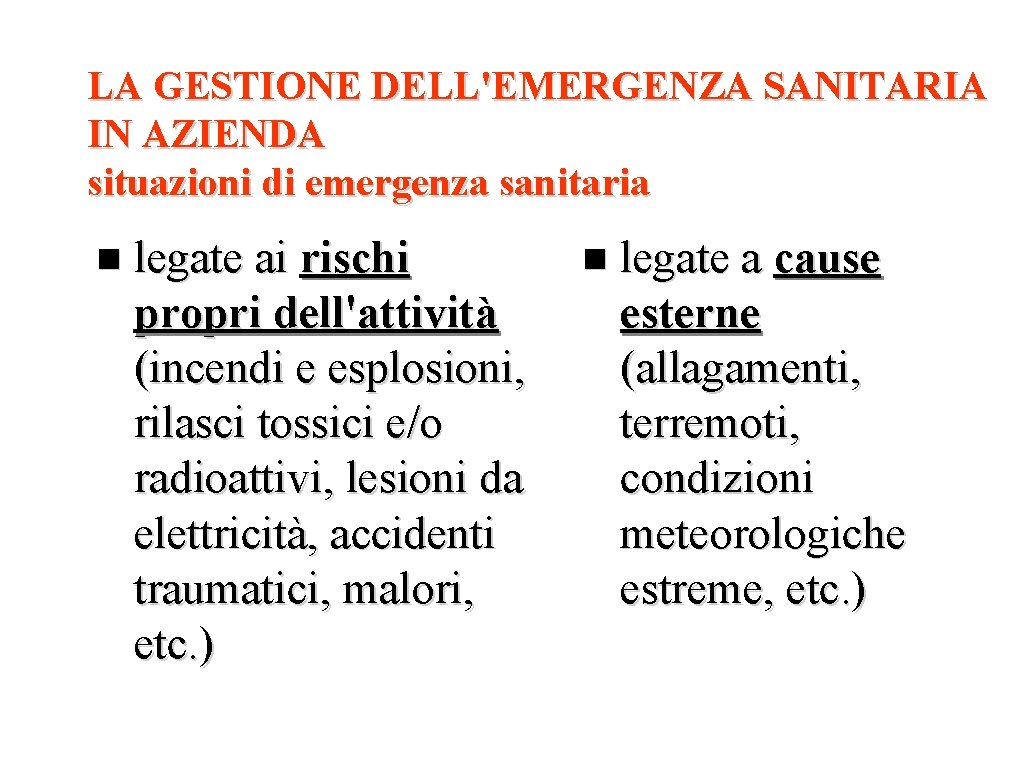 LA GESTIONE DELL'EMERGENZA SANITARIA IN AZIENDA situazioni di emergenza sanitaria legate ai rischi propri