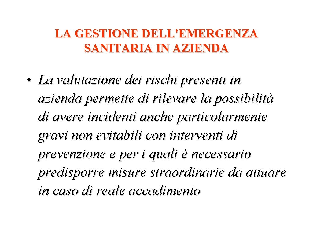 LA GESTIONE DELL'EMERGENZA SANITARIA IN AZIENDA • La valutazione dei rischi presenti in azienda