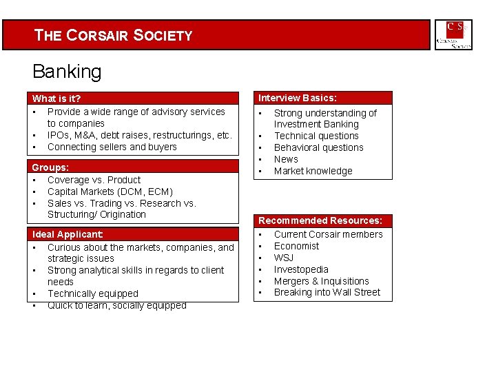 THE CORSAIR SOCIETY Banking What is it? What? • Provide a wide range of