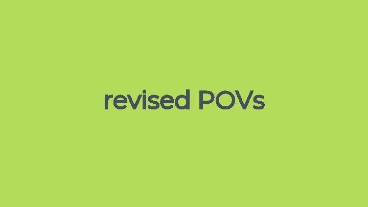 revised POVs revised POVs