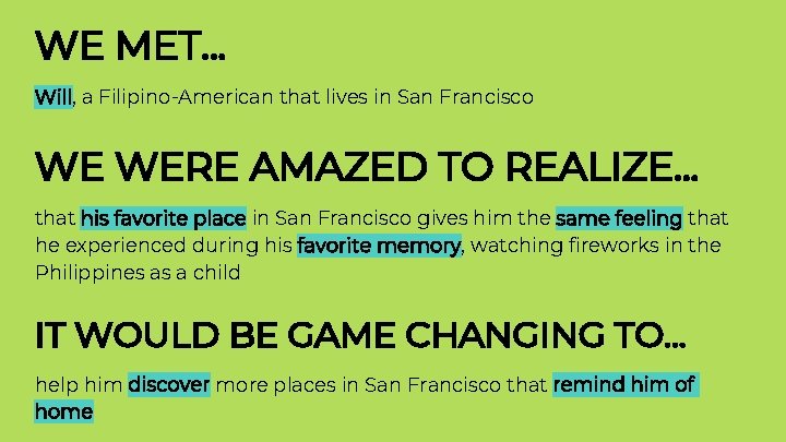 WE MET. . . Will, a Filipino-American that lives in San Francisco WE WERE WE MET. . . Will, a Filipino-American that lives in San Francisco WE WERE