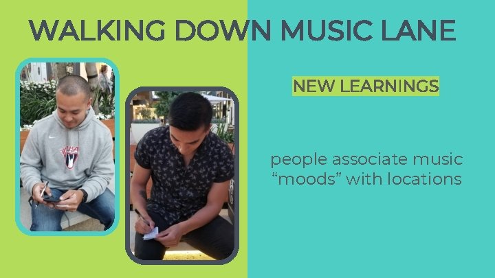 WALKING DOWN MUSIC LANE NEW LEARNINGS people associate music “moods” with locations WALKING DOWN MUSIC LANE NEW LEARNINGS people associate music “moods” with locations