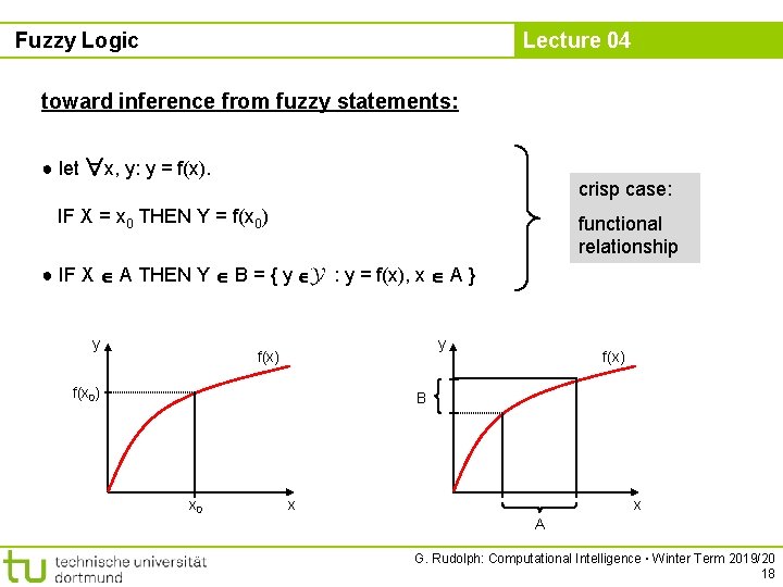 Fuzzy Logic Lecture 04 toward inference from fuzzy statements: ● let x, y: y