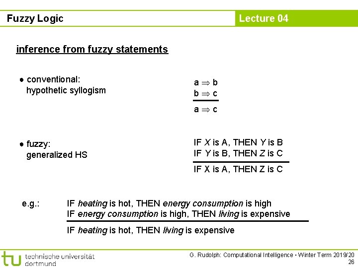 Fuzzy Logic Lecture 04 inference from fuzzy statements ● conventional: hypothetic syllogism a b