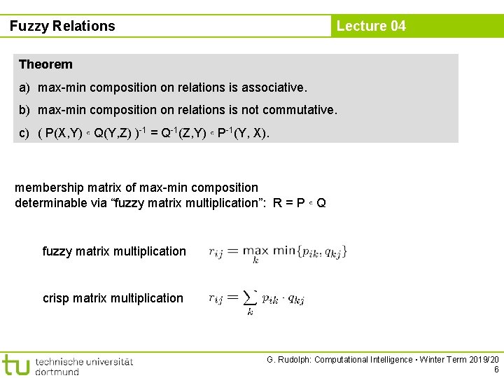 Fuzzy Relations Lecture 04 Theorem a) max-min composition on relations is associative. b) max-min