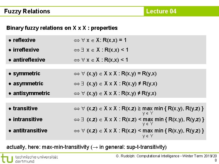 Fuzzy Relations Lecture 04 Binary fuzzy relations on X x X : properties ●