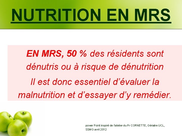 NUTRITION EN MRS, 50 % des résidents sont dénutris ou à risque de dénutrition