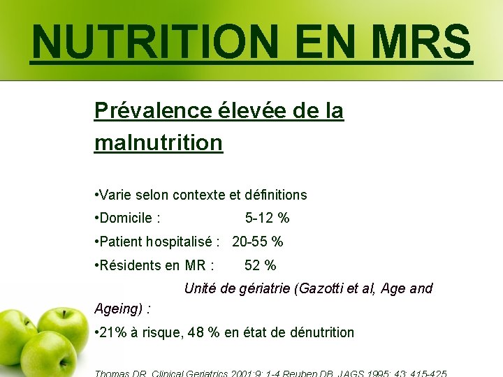 NUTRITION EN MRS Prévalence élevée de la malnutrition • Varie selon contexte et définitions