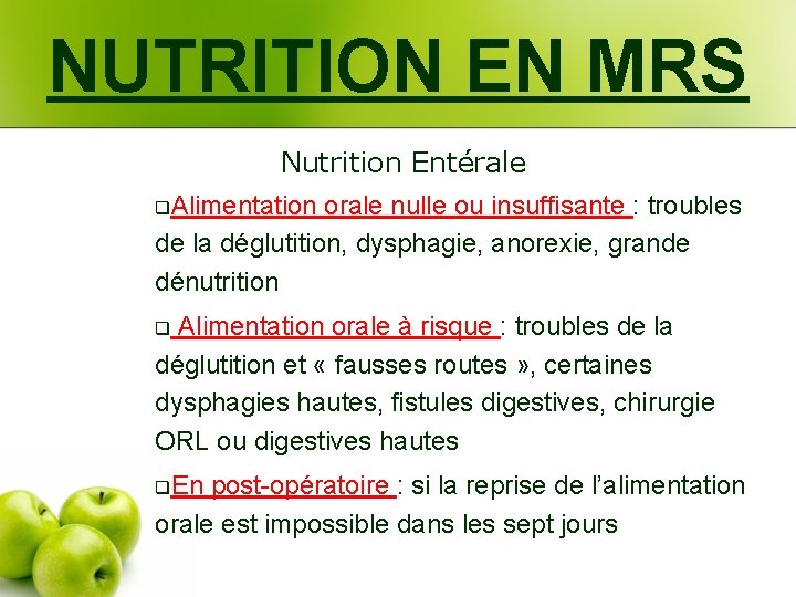 NUTRITION EN MRS Nutrition Entérale q. Alimentation orale nulle ou insuffisante : troubles de