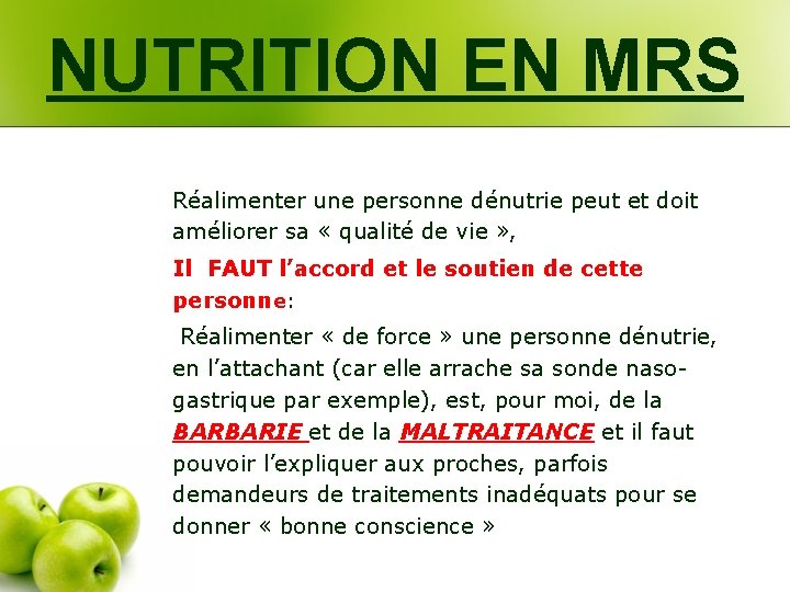 NUTRITION EN MRS Réalimenter une personne dénutrie peut et doit améliorer sa « qualité