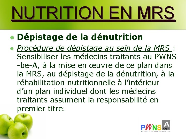 NUTRITION EN MRS l Dépistage de la dénutrition l Procédure de dépistage au sein