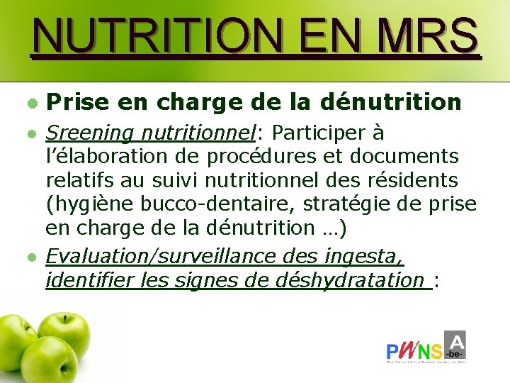 NUTRITION EN MRS l Prise en charge de la dénutrition l Sreening nutritionnel: Participer