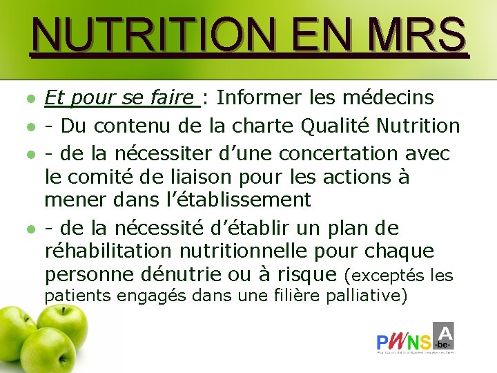 NUTRITION EN MRS l l Et pour se faire : Informer les médecins -