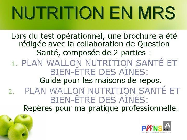 NUTRITION EN MRS Lors du test opérationnel, une brochure a été rédigée avec la