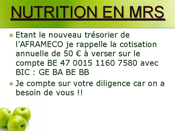 NUTRITION EN MRS Etant le nouveau trésorier de l’AFRAMECO je rappelle la cotisation annuelle