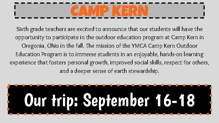CAMP KERN Sixth grade teachers are excited to announce that our students will have