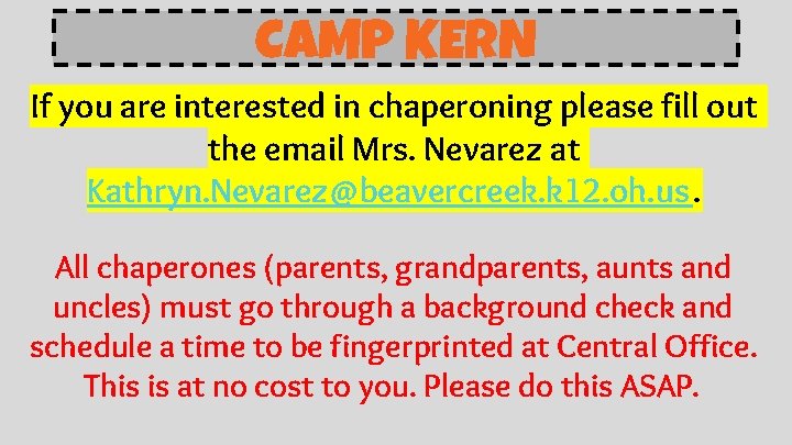 CAMP KERN If you are interested in chaperoning please fill out the email Mrs.