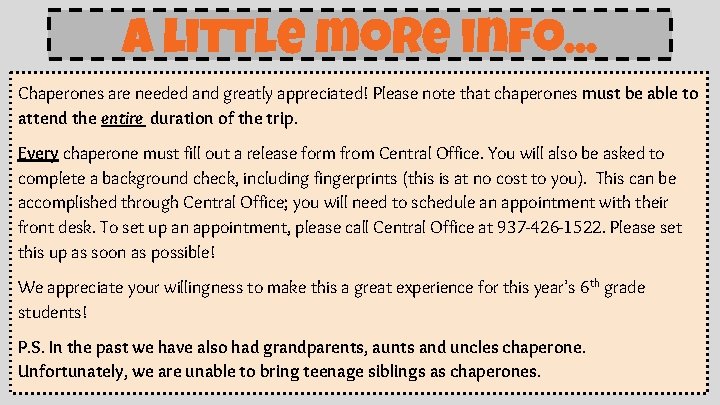 A little more info. . . Chaperones are needed and greatly appreciated! Please note