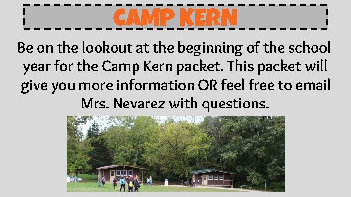 CAMP KERN Be on the lookout at the beginning of the school year for