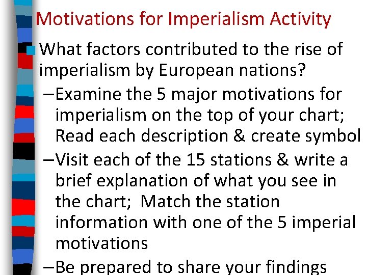 Motivations for Imperialism Activity ■ What factors contributed to the rise of imperialism by Motivations for Imperialism Activity ■ What factors contributed to the rise of imperialism by